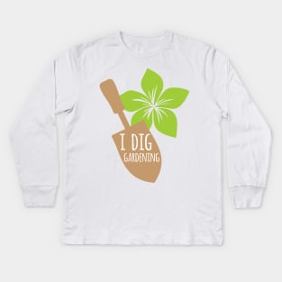 I Dig Gardening Kids Long Sleeve T-Shirt